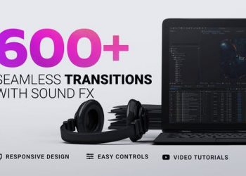 600+ Seamless Transitions