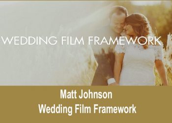 Wedding Film Framework - Matt Johnson