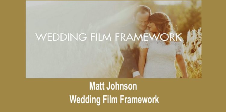 Wedding Film Framework - Matt Johnson
