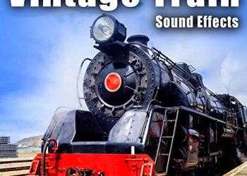 The Hollywood Edge Sound Effects Library Vintage Train Sound Effects FLAC
