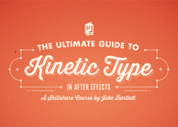 The Ultimate Guide to Kinetic Type in After Effects By Jake Bartlett