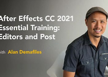 After Effects CC 2021 Essential Training: Editors and Post By Alan Demafiles
