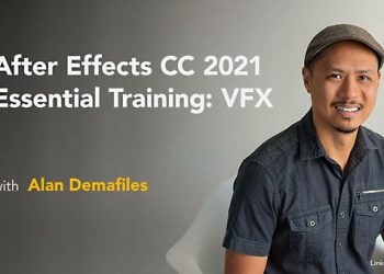 After Effects CC 2021 Essential Training: VFX By Alan Demafiles