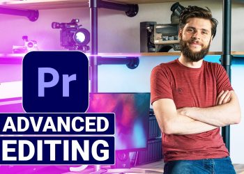 Advanced Video Editing with Adobe Premiere Pro 2020 By Jordy Vandeput