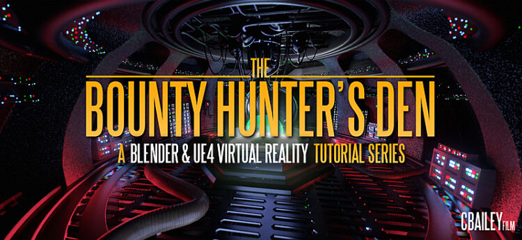 Blender Market - Bounty Hunter'S Den - Blender & Ue4 Virtual Reality Tutorial Series
