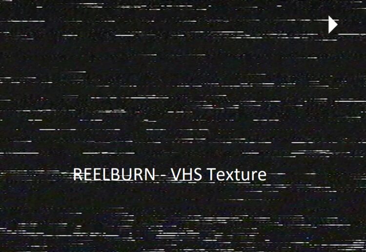 REELBURN - VHS Texture