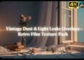 VideoHive Vintage Dust & Light Leaks Overlays – Retro Film Texture Pack For DR 60952598